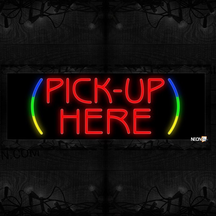 Pick Up Here Neon Signs