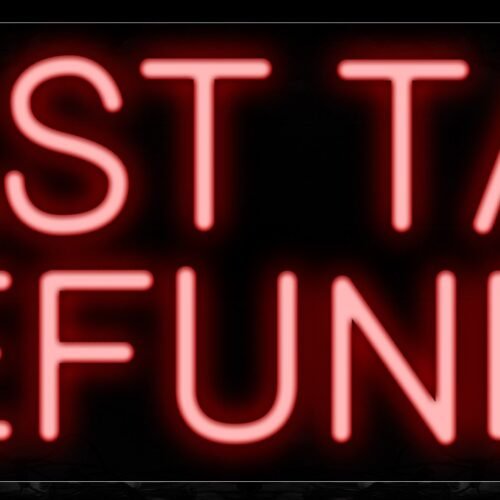 Image of 10545 Fast Tax Refunds Neon Sign_13x32 Black Backing