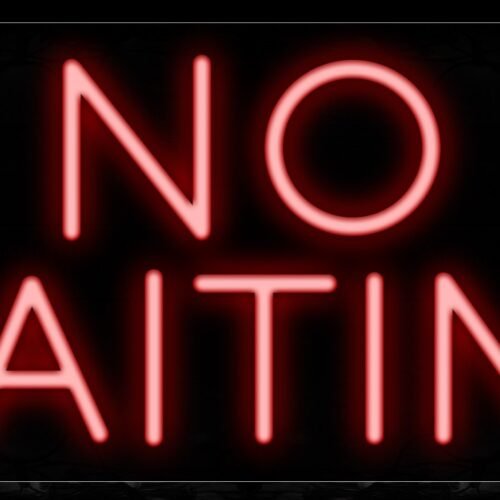 Image of 10588 No Waiting Neon Sign_13x32 Black Backing