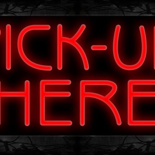 Image of 10873 Pick-Up Here with side curve line Neon Sign 13x32 Black Backing