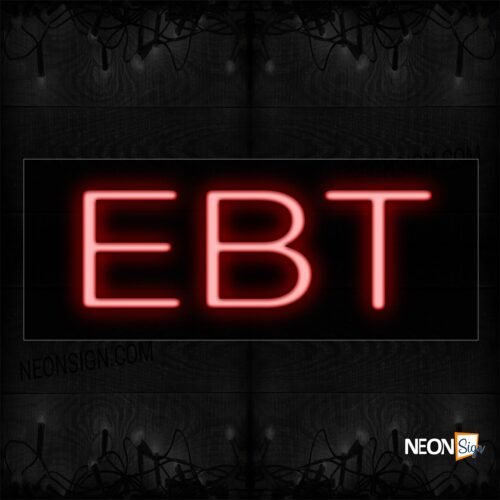 Image of 12469 Ebt In Red Neon Sign_8x24 Black Backing