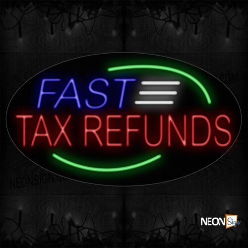 Image of 14100 Fast Tax Refund With Green Arc Border Neon Sign_17x30 Contoured Black Backing