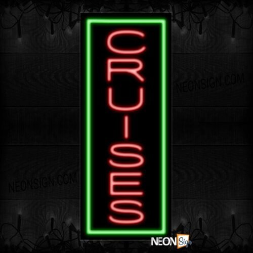 Image of Cruises With Green Border (Vertical) Neon Sign