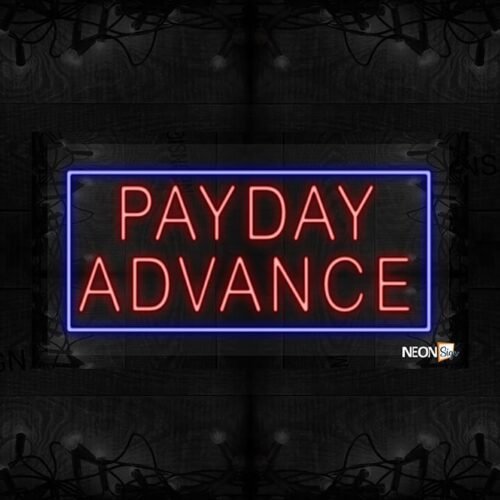Payday Advance with blue border LED Flex