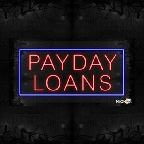 Payday Loans with blue border LED Flex