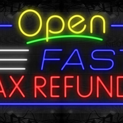 Open Fast Tax Refunds with Three Lines and Blue Border LED Flex Sign