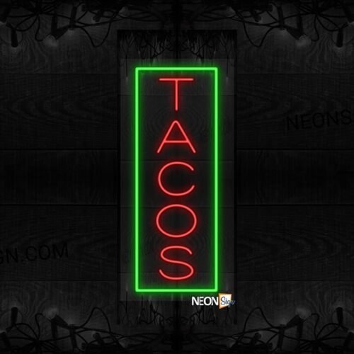 Vertical Tacos with Green Border LED Flex